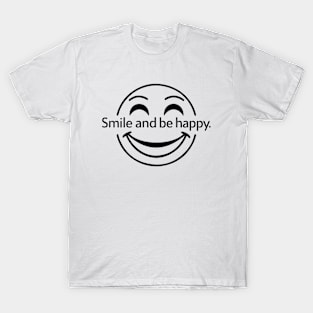 Smile and Be Happy T-Shirt